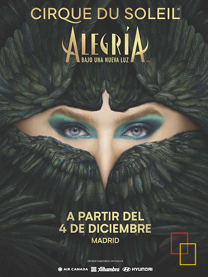 Alegría – Bajo Una Nueva Luz, Cirque du Soleil bajo la Gran Carpa en Madrid